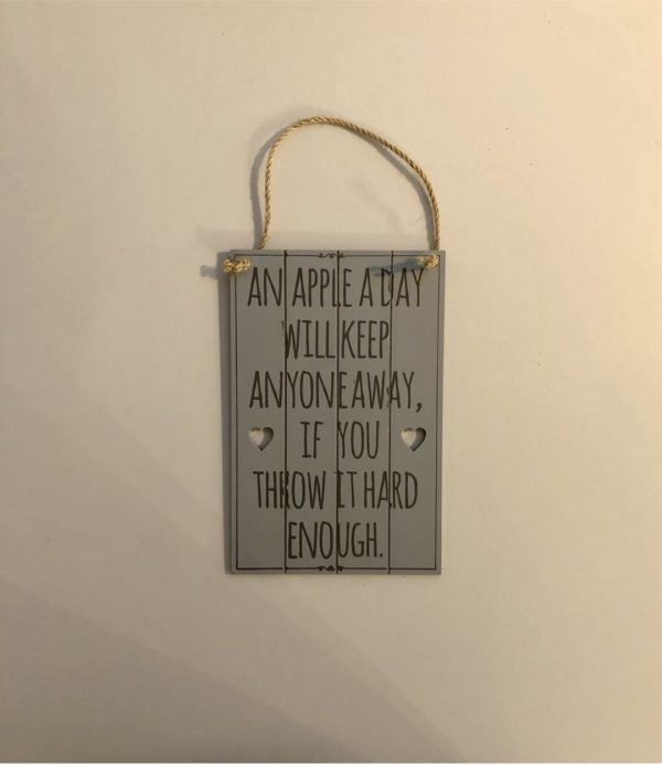 An apple a day keeps anything away if you throw it hard enough wooden sign