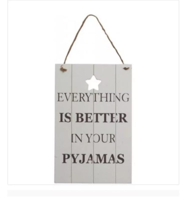 Better in your pyjamas wooden sign