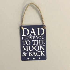 Dad i love you to the moon and back mini metal sign
