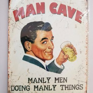 Man cave metal sign. Manly men doing manly things