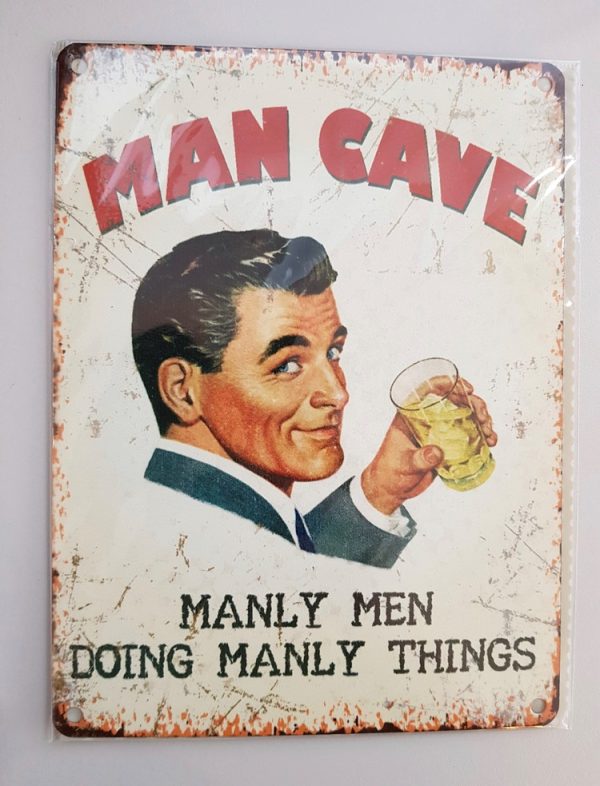 Man cave metal sign. Manly men doing manly things