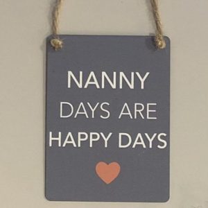 Nanny days are happy days mini metal sign