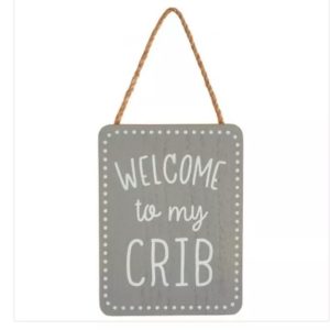 Welcome to my crib wooden sign