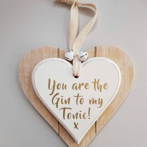 You are the gin to my tonic wooden heart sign