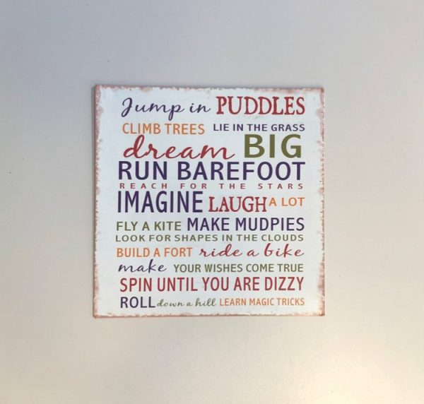 childhood bucket list decorative metal sign jump in puddles climb trees