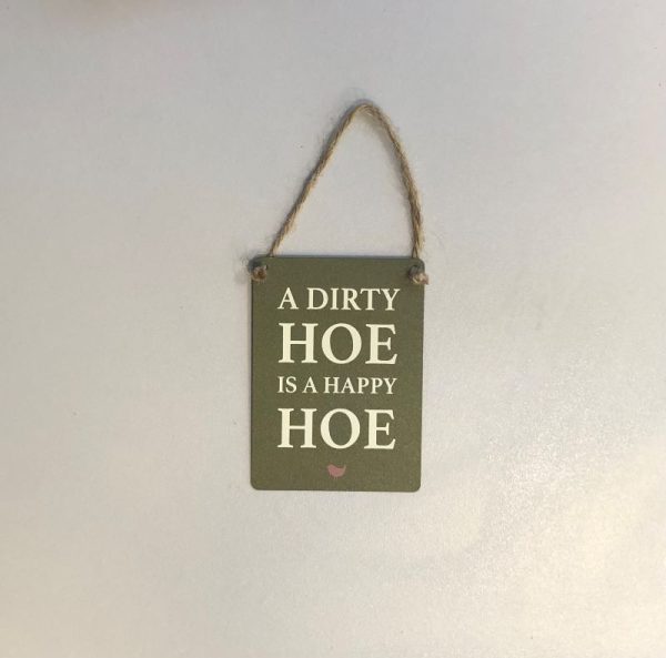 MIni green metal sign with decorative text a dirty hoe is a happy hoe